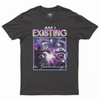 Am i existing or Surviving T-shirt