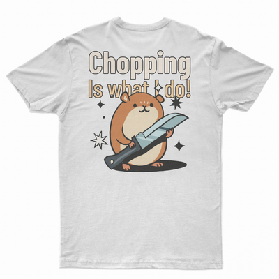 Chopping is what i do Póló