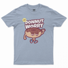 Donnut worry T-shirt