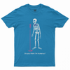 Do you think I'm humerus T-shirt