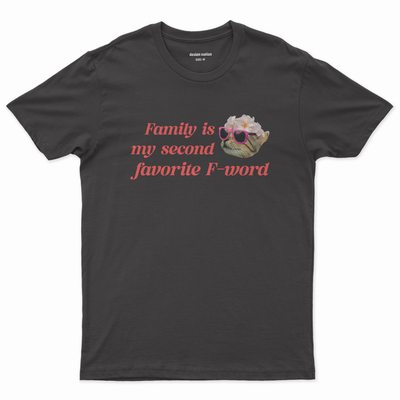 Family is my second favorite F-word Póló