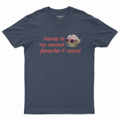 Family is my second favorite F-word Póló