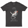 I want to go out T-shirt