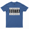 Straight outta school T-shirt