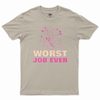 Worst job ever T-shirt