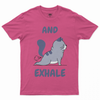 And exhale T-shirt