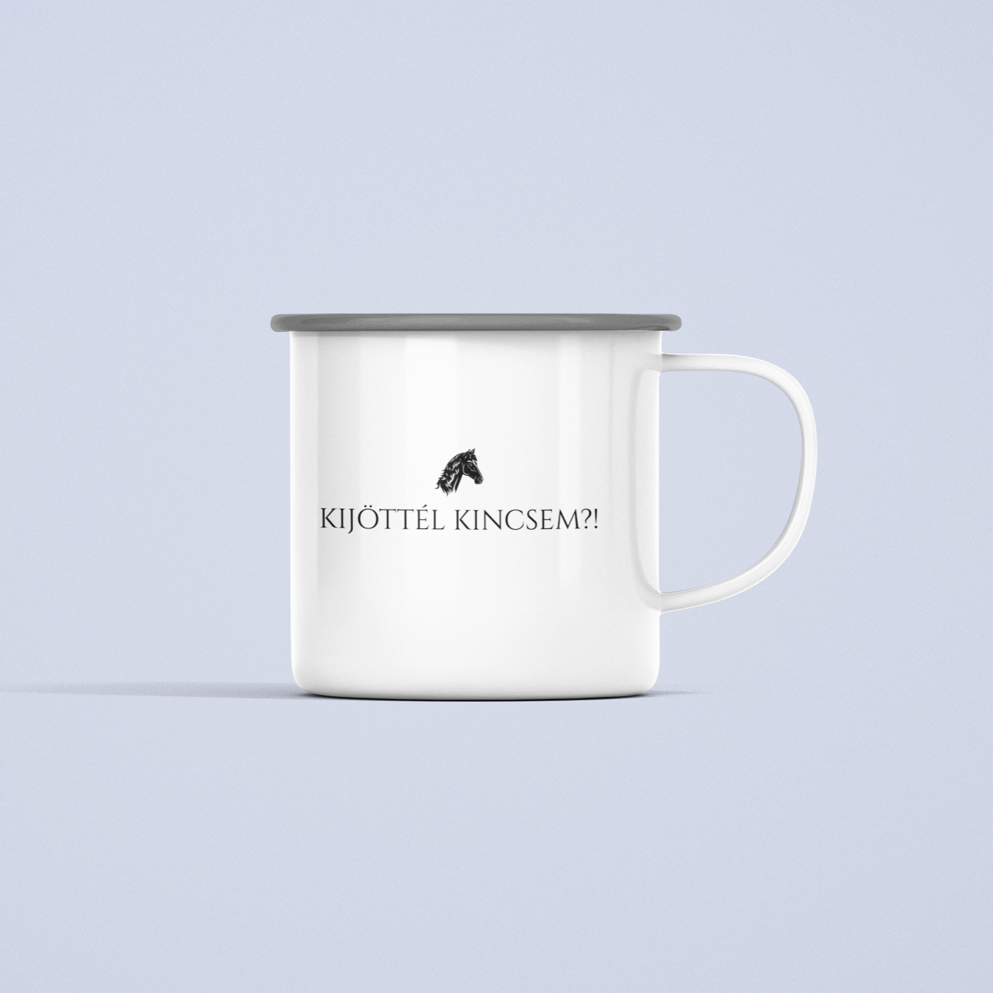 ZShowTime fém bögre - Kijöttél Kincsem?