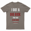 Dig Bick T-shirt