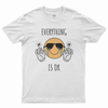 Everything is OK T-shirt