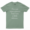 I'm not superstitious T-shirt