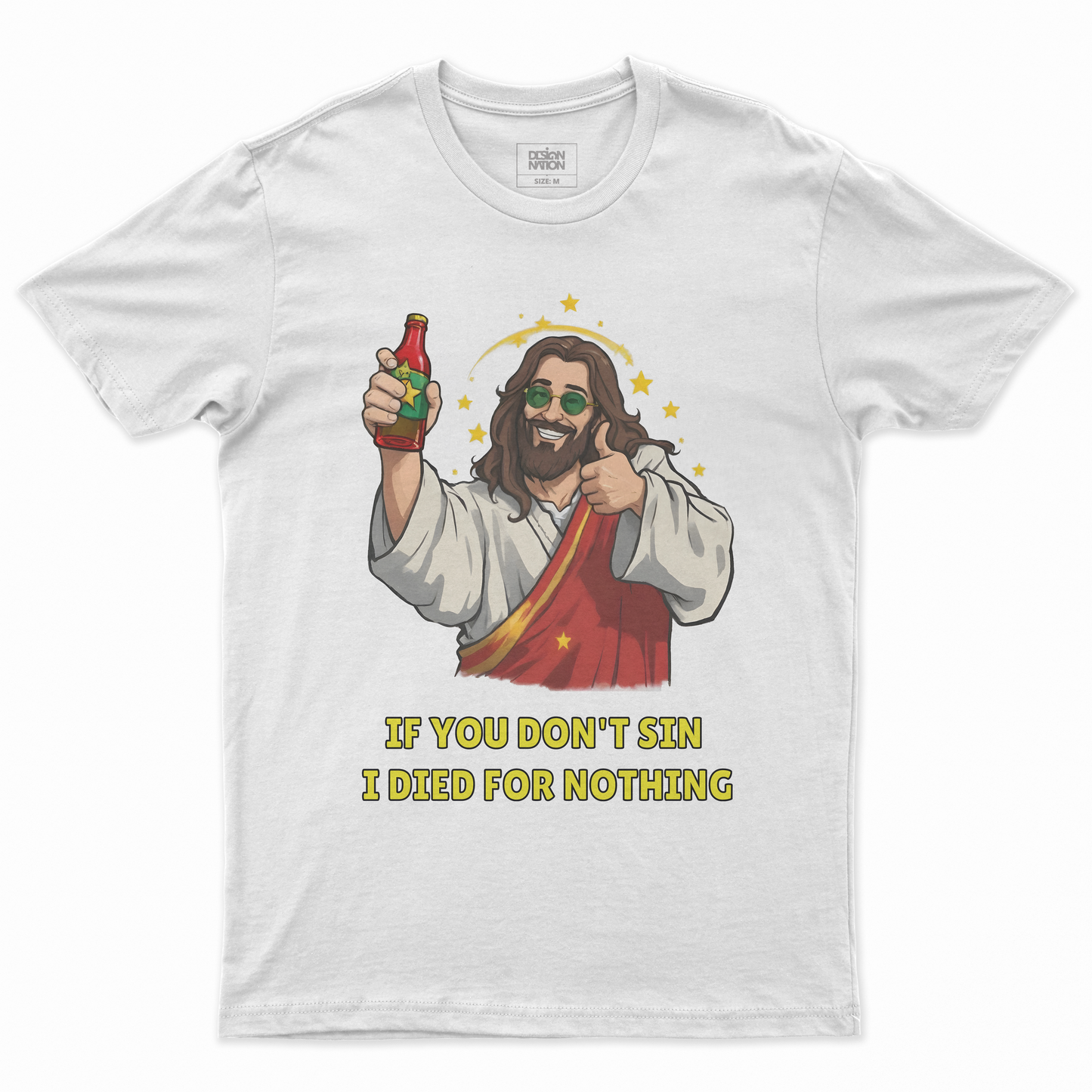 IF YOU DON'T SIN I DIED FOR NOTHING T-shirt