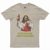 IF YOU DON'T SIN I DIED FOR NOTHING T-shirt