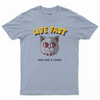 Live fast T-shirt