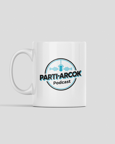 Parti Arcok Podcast - bögre