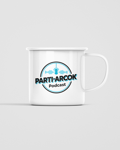 Parti Arcok Podcast - Fém bögre