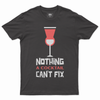 Nothing a cocktail can't fix T-shirt