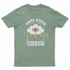 Save your sorrow T-shirt