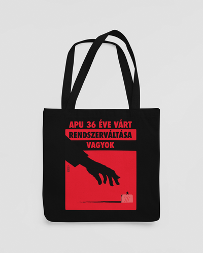 4FAL - Apu 36 éve várt rendszerváltása vagyok - vászontáska