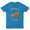 Weekend plans T-shirt