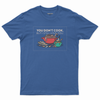 You don't cook T-shirt